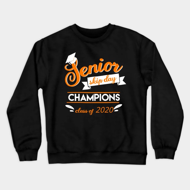 Senior skip day champions 2020 Crewneck Sweatshirt by afmr.2007@gmail.com